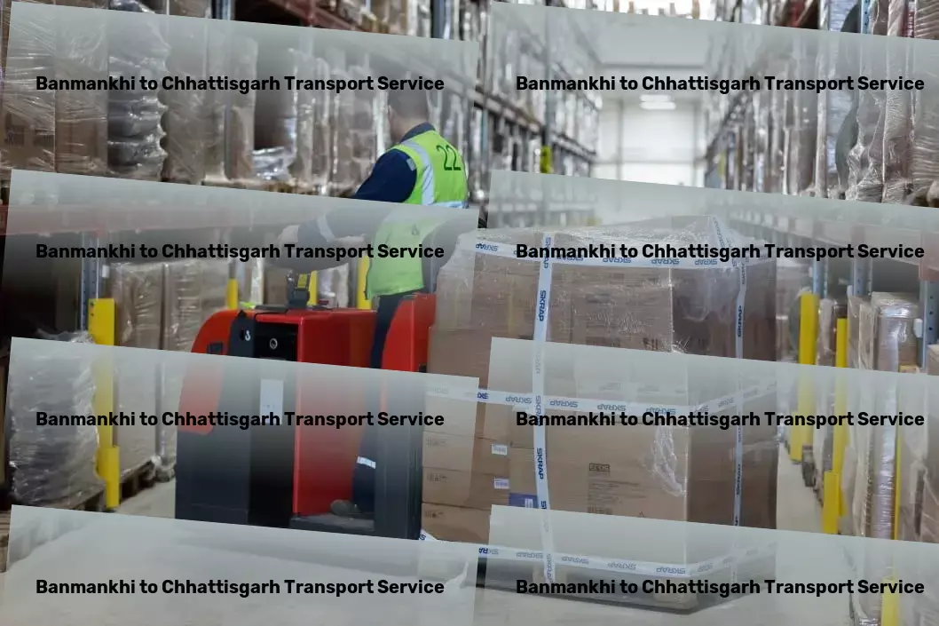 Banmankhi to Chhattisgarh Cargo The blueprint for flawless goods distribution across India. - Nationwide freight and logistics