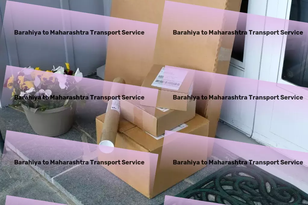 Barahiya to Maharashtra Cargo Your freight's safe passage through India guaranteed! - Professional shipping solutions